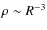 $\rho\sim R^{-3}$