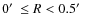 $0\hbox{$^\prime$ }\le R<0.5\hbox{$^\prime$ }$