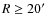 $R\ge20\hbox{$^\prime$ }$