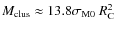 $M_{\rm clus}\approx13.8\sigma_{\rm M0}~R^2_{\rm C}$