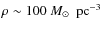 $\rho\sim100~\mbox{$M_\odot$ }~\rm pc^{-3}$