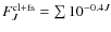 $F_J^{\rm cl+fs}=\sum 10^{-0.4J}$