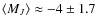 $\langle M_J\rangle \approx-4\pm1.7$
