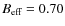 $\ensuremath{B_{{\rm {eff}}}} =0.70$