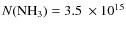 $N(\ensuremath {{\rm NH_3}} )=3.5\ensuremath{{~\times 10^{15}}} $