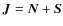 $\vec{J}=\vec{N}+\vec{S}$