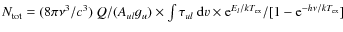 $\ensuremath{N_{\rm tot}} = ({8\pi\nu^3}/{c^3})~{Q}/({\ensuremath{A_{ul}}\ensure...