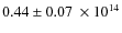 $0.44\pm0.07\ensuremath{{~\times 10^{14}}} $