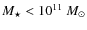 $M_{\star}<10^{11}~M_{\odot}$