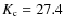 $K_{\rm c} = 27.4$