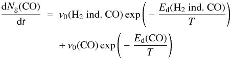 Mathematical equation: \begin{eqnarray} \frac{{\rm d} N_{\rm g}({\rm CO})}{{\rm d} t} &=& \nu_0({\rm H_2~ind.~CO}) \exp\Bigg(- \frac{E_{\rm d}({\rm H_2~ind.~CO})}{T}\Bigg) \nonumber \\&&+\, \nu_0({\rm CO}) \exp\Bigg(- \frac{E_{\rm d}({\rm CO})}{T}\Bigg) \label{polanyi_sum} \end{eqnarray}