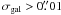 $\sigma_{\rm gal}>0\farcs01$
