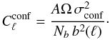 \begin{eqnarray} C_{\ell}^{\rm{conf}} = \frac{A \Omega \, \sigma^2_{\rm{conf}}}{N_b \, b^{2}(\ell)}\cdot \label{pow_spec_ps} \end{eqnarray}