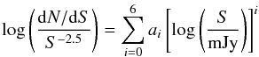 \begin{eqnarray} \log{\left(\frac{{\rm d}N/{\rm d}S}{S^{-2.5}}\right)} = \sum^6_{i=0} a_i\left[\log{\left(\frac{S}{\rm{mJy}}\right)}\right]^i \end{eqnarray}