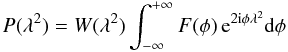 \begin{eqnarray} P(\lambda^2) = W(\lambda^2) \int^{+\infty}_{-\infty} F(\phi) \, \rm{e}^{2i\phi\lambda^2} \rm{d} \phi \label{RM_synth_eq} \end{eqnarray}