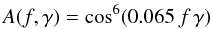 \begin{eqnarray} A(f,\gamma) = \cos^6(0.065 \, f \, \gamma) \label{primary_beam} \end{eqnarray}