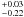 \appendix \setcounter{section}{2} $^{+0.03}_{-0.22}$
