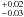 \appendix \setcounter{section}{2} $^{+0.02}_{-0.03}$