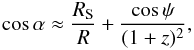 Mathematical equation: \begin{equation} \label{um13} \cos\alpha \approx \frac{R_{\rm S}}{R} + \frac{\cos\psi}{(1+z)^{2}}, \end{equation}