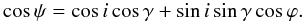 Mathematical equation: \begin{equation} \label{um14} \cos\psi = \cos i \cos\gamma + \sin i \sin\gamma\cos\varphi. \end{equation}