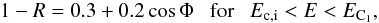 Mathematical equation: \begin{equation} \label{u2_5} 1 - R = 0.3 + 0.2\cos\Phi ~~~{\rm for}~~~E_{\rm c,i} < E < E_{\rm C_1}, \end{equation}