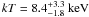 Mathematical equation: $kT=8.4^{+3.3}_{-1.8}~{\rm keV}$