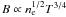 Mathematical equation: $B\propto n_{\rm e}^{1/2}T^{3/4}$