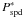 Mathematical equation: \appendix \setcounter{section}{1} $P^*_\mathrm{spd}$