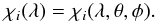 \begin{equation} \label{opac} \chi_i(\lambda) = \chi_i(\lambda,\theta,\phi). \end{equation}