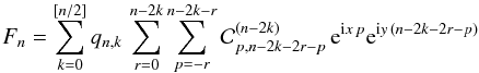 \appendix \setcounter{section}{2} \begin{equation} F_n = \sum_{k=0}^{[n/2]} q_{n,k}\, \sum_{r=0}^{n-2k} \sum_{p=-r}^{n-2k-r} \cC_{p,n-2k-2r-p}^{(n-2k)}\, \e^{\i x\,p}\e^{\i y\,(n-2k-2r-p)} \label{eq.fkrp} \end{equation}