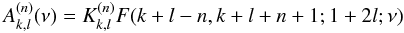 \appendix \setcounter{section}{2} \begin{equation} A^{(n)}_{k,l}(\nu) = K^{(n)}_{k,l}F(k+l-n,k+l+n+1;1+2l;\nu) \label{eq.solAn} \end{equation}
