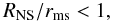 \begin{equation} \label{equation:modulation-condition} R_{\mathrm{NS}}/r_{\mathrm{ms}}<1, \end{equation}
