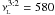 $\nuL^{3:2}=580$
