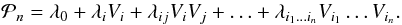 \begin{equation} {\cal P}_n=\lambda_0+\lambda_i V_i+ \lambda_{ij} V_i V_j+ \ldots + \lambda_{i_1 \ldots i_n} V_{i_1} \ldots V_{i_n}. \label{Pn} \end{equation}