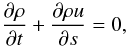 \begin{equation} \frac{\partial \rho}{\partial t} + \frac{\partial \rho u}{\partial s} = 0, \label{eq:massa-1} \end{equation}