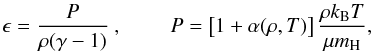 $$ \epsilon =\frac{P}{\rho (\gamma-1)}~,\hspace{0.8cm} P=\left[1+\alpha(\rho,T)\right]\frac{\rho k_{\rm B} T}{\mu m_{\rm H}}, $$