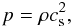\begin{equation} \label{eq:state} p = \rho c_{\rm s}^2, \end{equation}