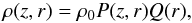 \begin{equation} \label{eq:dens_g} \rho(z,r)=\rho_0 P(z,r) Q(r), \end{equation}