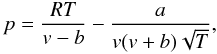 \begin{equation} p=\frac{RT}{v-b} - \frac{a}{v(v+b)\sqrt{T}}\label{eq:RK}, \end{equation}