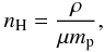 \begin{equation} n_{\rm H} = \frac{\rho}{\mu m_{\rm p}}, \end{equation}