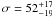 $\sigma=52^{+17}_{-19}$