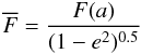 \begin{equation} \label{meanflux} \overline{F}=\frac{F(a)}{(1-e^2)^{0.5}} \end{equation}