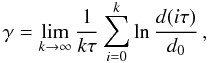 \begin{equation} \gamma=\lim_{k\rightarrow\infty}\frac{1}{k\tau}\sum_{i=0}^{k}\ln\frac{d(i\tau)}{d_{0}}\, ,\label{gama} \end{equation}