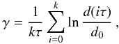 \begin{equation} \gamma=\frac{1}{k\tau}\sum_{i=0}^{k}\ln\frac{d(i\tau)}{d_{0}}\, ,\label{gamat} \end{equation}