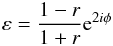 \begin{equation} \varepsilon = \frac{1-r}{1+r}{\rm e}^{2i\phi} \end{equation}