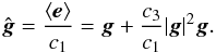 \begin{equation} \hat{\vec{g}} = \frac{\ensav{\vec e}}{c_1} = \vec{g} + \frac{c_3 }{c_1}|{\vec{g}}|^2{\vec{g}}. \end{equation}