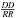 $\frac{DD}{RR}$