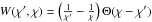 $W(\chi',\chi) = \left(\frac{1}{\chi'}-\frac{1}{\chi}\right)\Theta(\chi - \chi')$