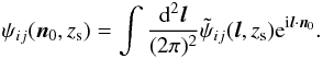 \begin{equation} \psi_{ij}({\vec n}_0,z_{\mr s}) = \int\frac{\mr d^2 {\vec l}}{(2\pi)^2} \tilde \psi_{ij}({\vec l}, z_{\mr s}) \mr e^{\mr i {\vec l} \cdot {\vec n}_0}. \end{equation}