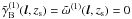 $ \tilde{\gamma}_{\mr B}^{(1)} ({\vec l}, z_{\mr s})=\tilde{\omega}^{(1)} ({\vec l}, z_{\mr s})= 0$